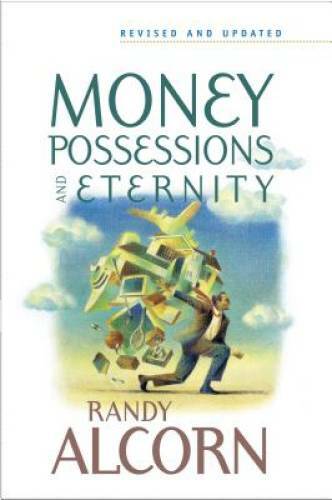 Money, Possessions, and Eternity – Paperback By Randy Alcorn – GOOD