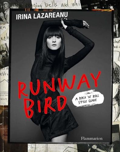 Runway Bird: A Rock ‘n’ Roll Style Guide by Loperena, Pascal Hardback Book The