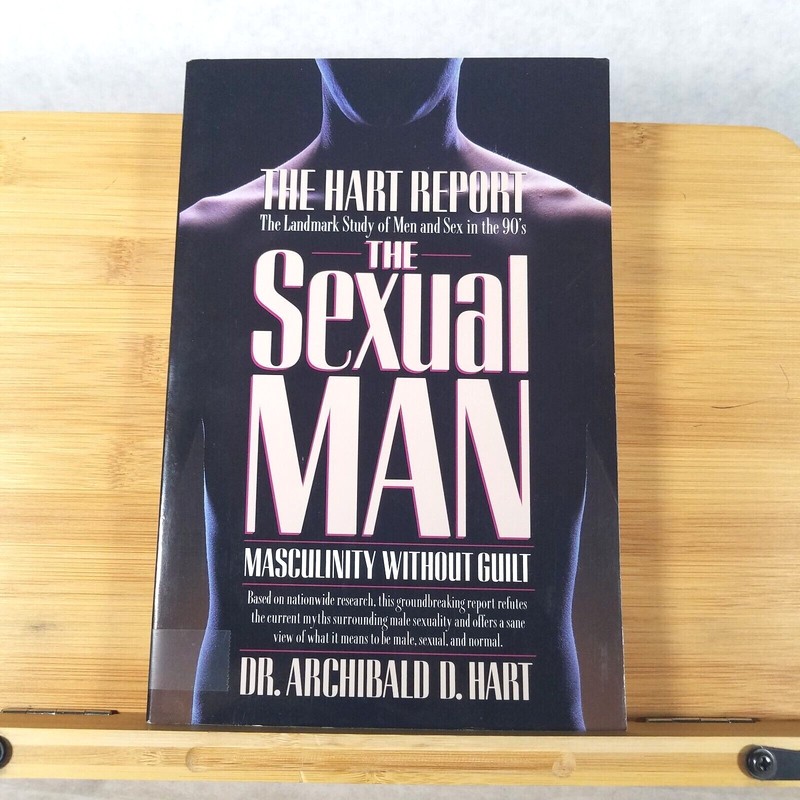 The Sexual Man: Masculinity w/o Guilt – Paperback by Archibald D. Hart (1995)