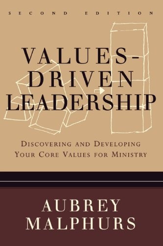 VALUES-DRIVEN LEADERSHIP: DISCOVERING AND DEVELOPING YOUR By Aubrey Malphurs NEW