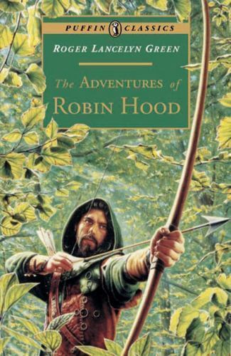 The Adventures of Robin Hood (Puffin Classics) by Roger Lancelyn Green