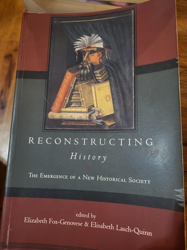 Fox-Genovese, Reconstructing History: The Emergence of. New Historical Society