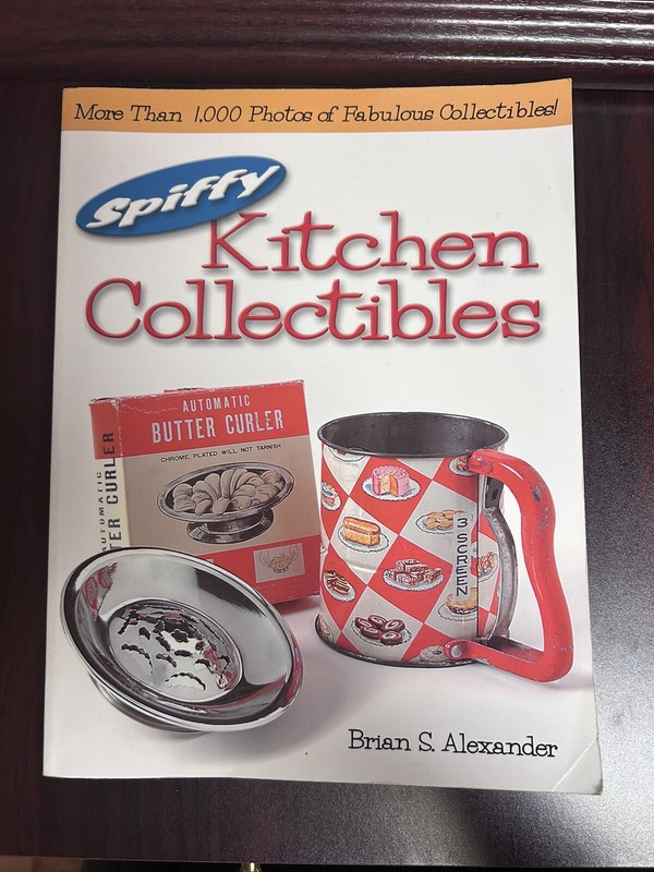 Spiffy Kitchen Collectibles by Brian Alexander: Used