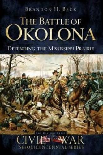 Brandon H. Beck The Battle of Okolona (Paperback)