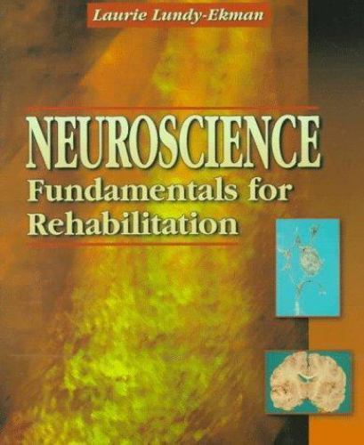 Neuroscience: Fundamentals for Rehabilitation by Laurie Lundy-Ekman