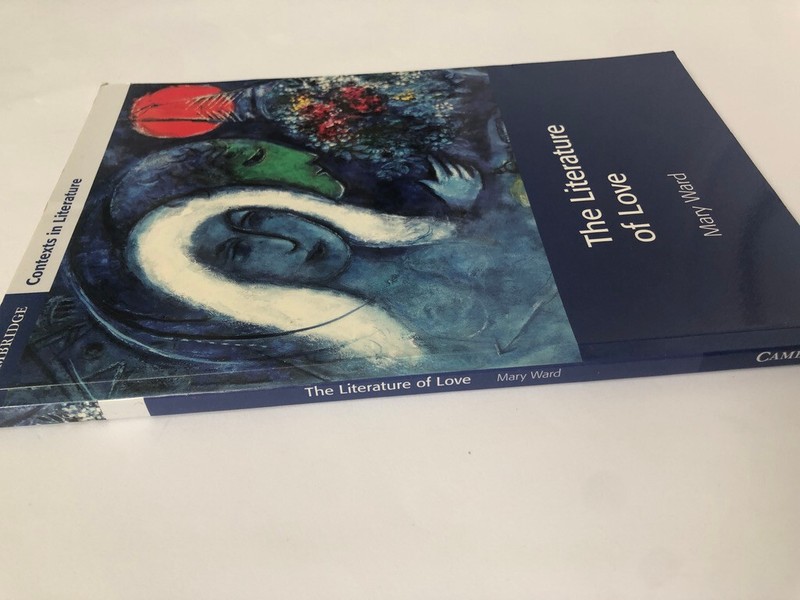 The Literature of Love by Mary Ward (Cambridge Contexts in Literature) Ex Cond gallery