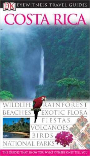 Costa Rica (Eyewitness Travel Guides) – Paperback By DK Publishing – VERY GOOD