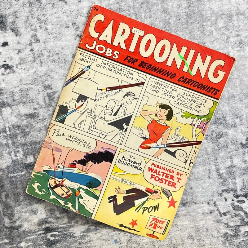 Cartooning Jobs for Beginning Cartoonists Howard Boughner Walter T Foster