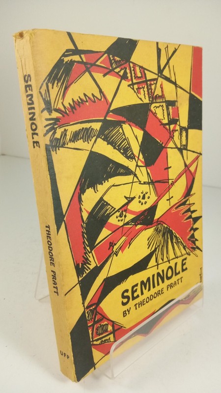Seminole A Drama of the Florida Indian Theodore Pratt 1953