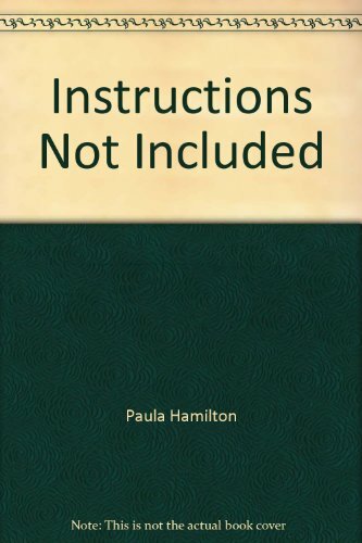 Instructions Not Included By Paula Hamilton