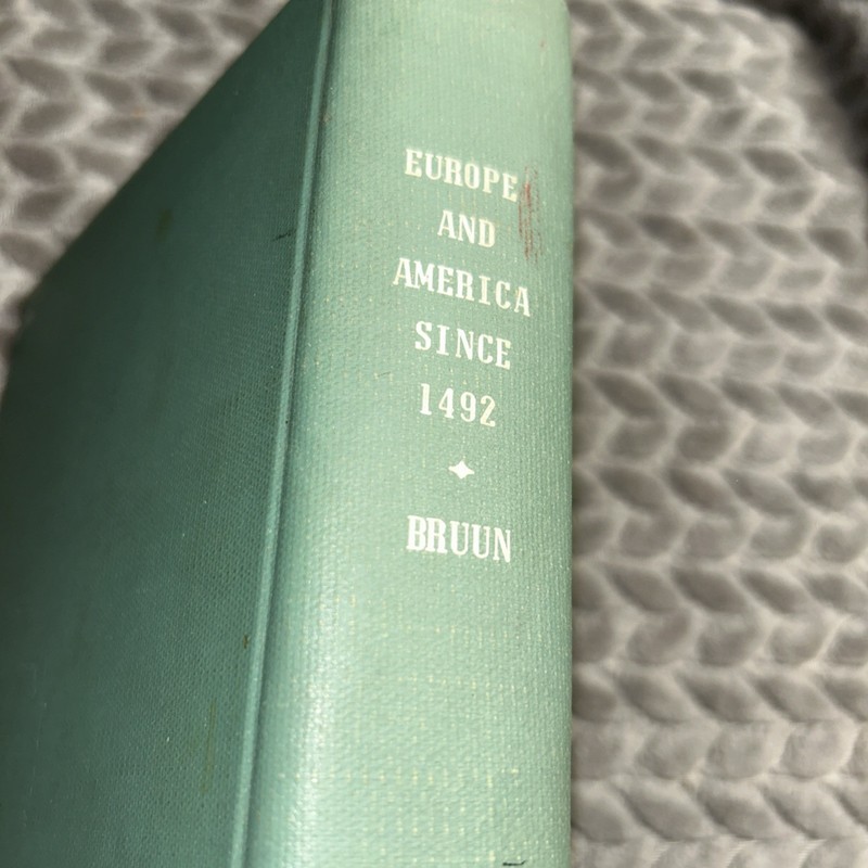 Vintage Book – Europe And America Since 1492 Geoffrey Bruun (1954 HC)