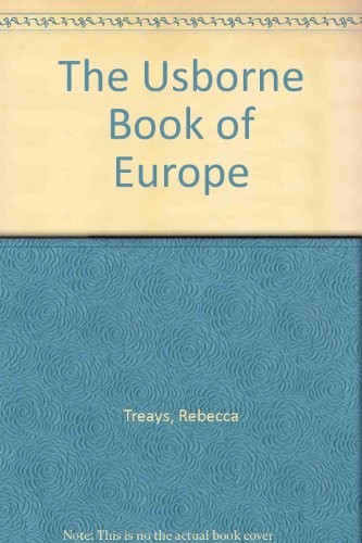 THE USBORNE BOOK OF EUROPE By Rebecca Treays *Excellent Condition*