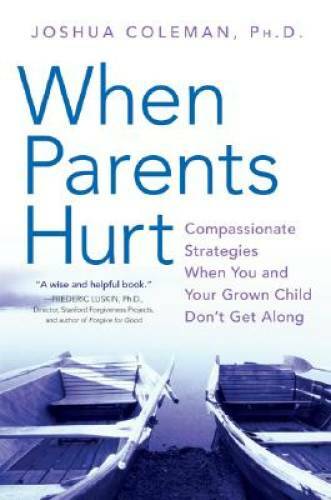 When Parents Hurt: Compassionate Strategies When You and Your Grown Child – GOOD