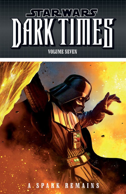 Star Wars: Dark Times – A Spark Remains (Volume 7) TPB – Graphic Novel – NEW