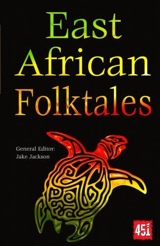 The World’s Greatest Myths and Legends Ser.: East African Folktales by J. K….