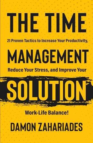 The Time Management Solution: 21 – Paperback, by Zahariades Damon – Very Good