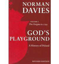 God’s Playground: A History of Poland, Vol. 1: The Origins to 1795, Davies, Norm