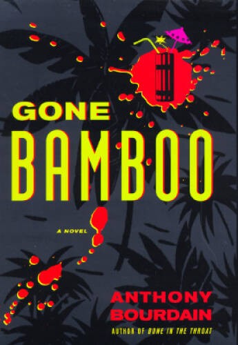 Gone Bamboo – Hardcover By Bourdain, Anthony – GOOD