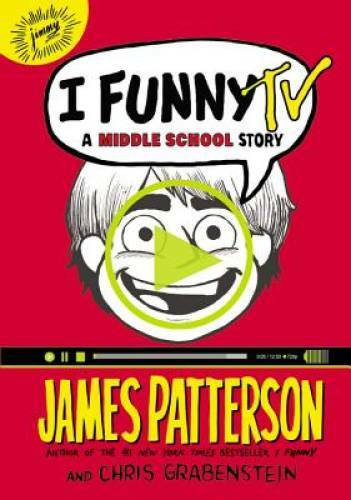 I Funny TV: A Middle School Story – Hardcover By Patterson, James – VERY GOOD