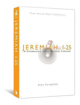 Jeremiah 1-25: A Commentary in the Wesleyan Tradition by Varughese, Alex