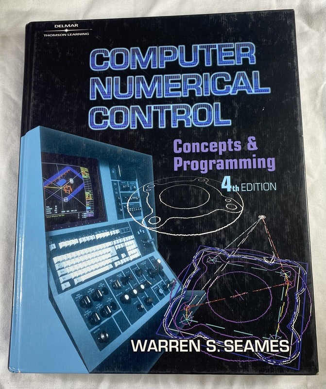 COMPUTER NUMERICAL CONTROL: CONCEPTS & PROGRAMMING + CDROM By Warren Seames HC