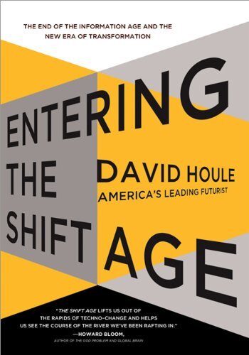 Entering the Shift Age: The End of the…, Houle, David