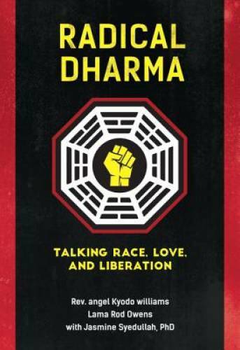 Radical Dharma: Talking Race, Love, and Liberation – Paperback – GOOD