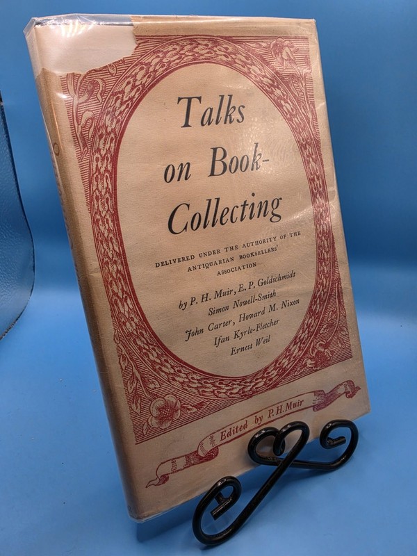 Talks on Book-Collecting delivered under the authority of the Antiquarian Book..
