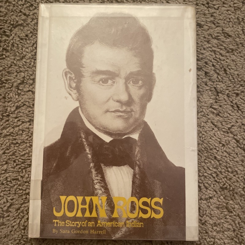 John Ross: The Story of an American Indian by Sara Gordon Harrell 1979