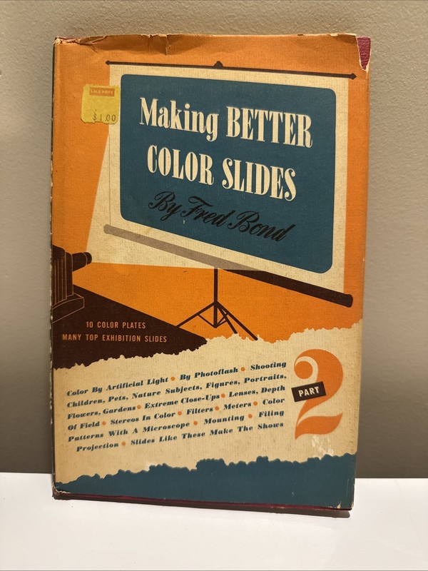 Making Better Color Slides Part 2 by Fred Bond-First Edition HC DJ 1951