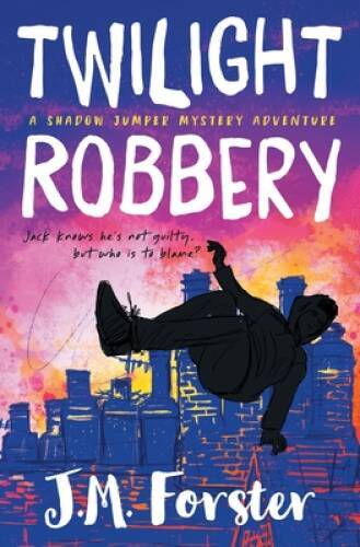 Twilight Robbery: A Shadow Jumper Mystery Adventure – Paperback – VERY GOOD