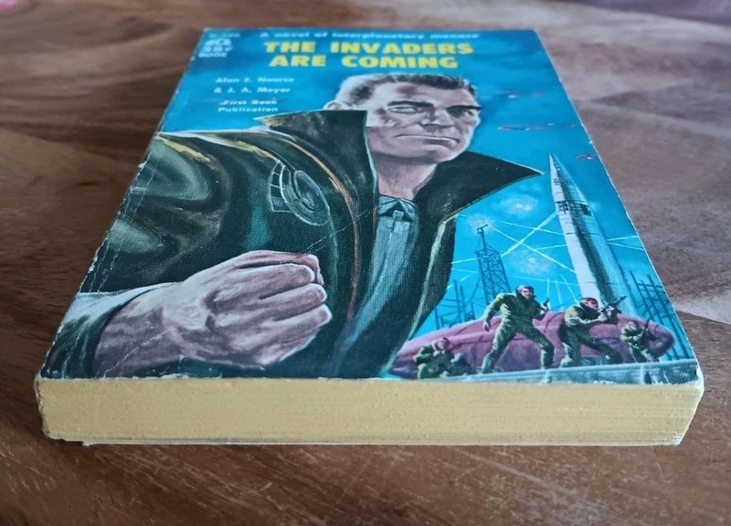 The Invaders Are Coming ~ Alan E. Nourse J. A. Meyer. 1959 1st Ace Book D-366 PB gallery