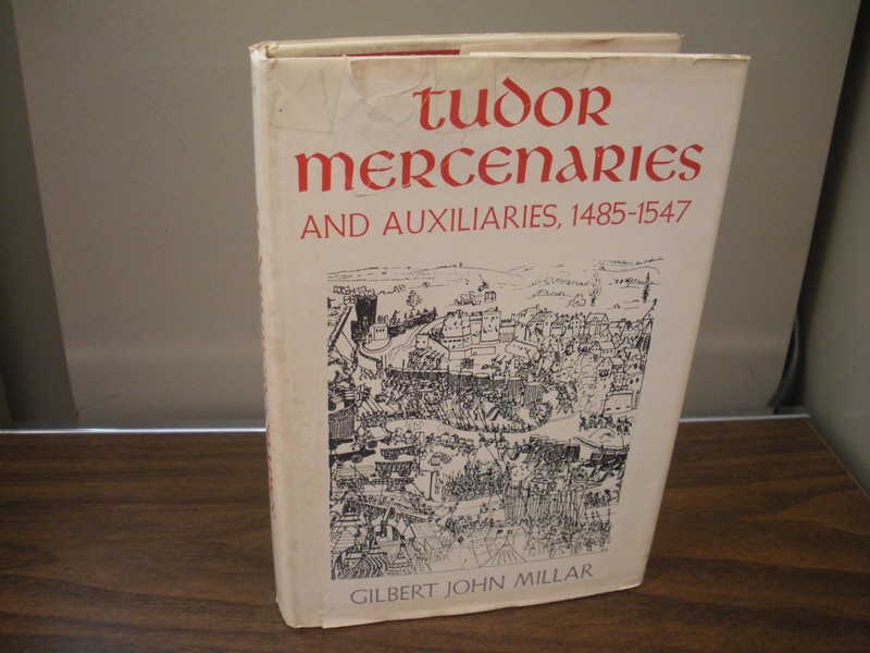Gilbert John Millar, TUDOR MERCENARIES AND AUXILIARIES, 1485-1547