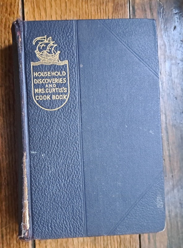 Household Discoveries and Mrs Curtis’s Cookbook 1909 Hardcover Antique Rare Book