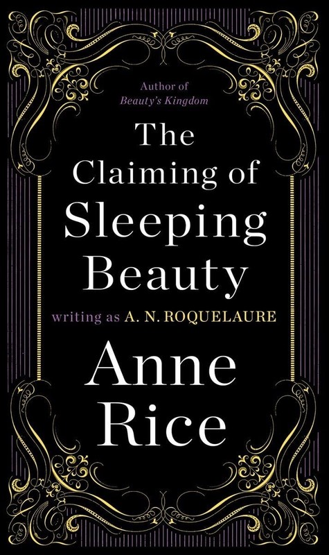 The Claiming of Sleeping Beauty: A Novel – paperback Anne Rice|A. N. Roquela…