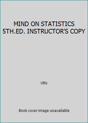 MIND ON STATISTICS 5TH.ED. INSTRUCTOR’S COPY by Utts