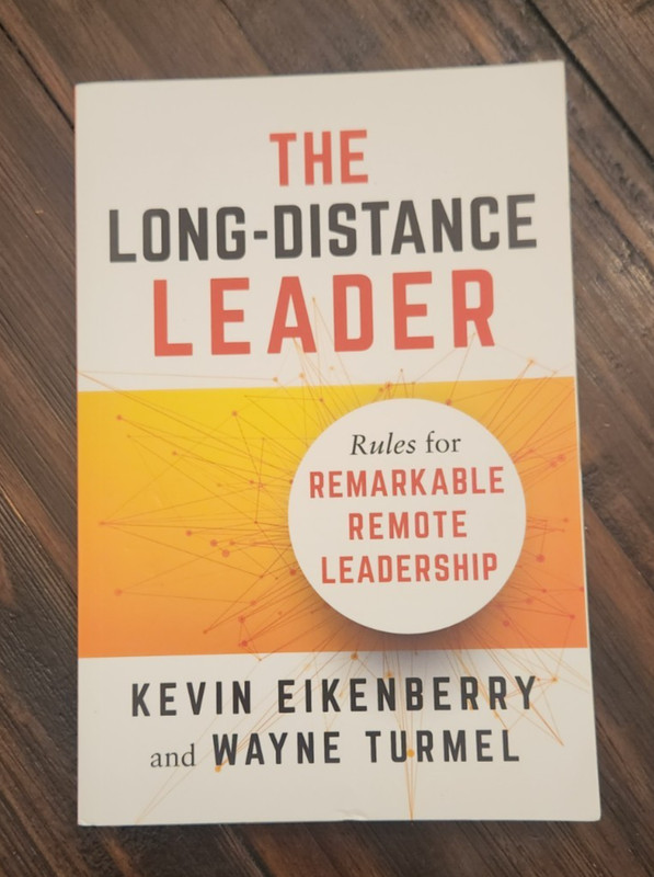The Long-Distance Leader: Rules for Remarkable Remote Leadership – VERY GOOD