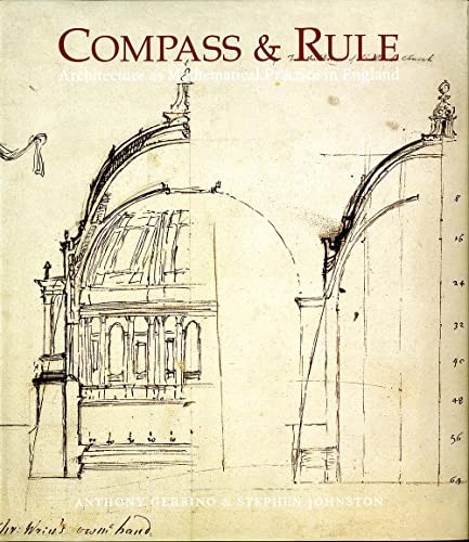 Compass and Rule: Architecture as Mathematical P… by Stephen Johnston Hardback