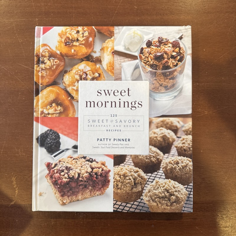 Sweet Mornings: 125 Sweet and Savory Breakfast and Brunch Recipes