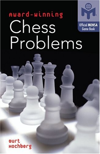 AWARD-WINNING CHESS PROBLEMS (OFFICIAL MENSA PUZZLE BOOK) By Burt Hochberg Mint