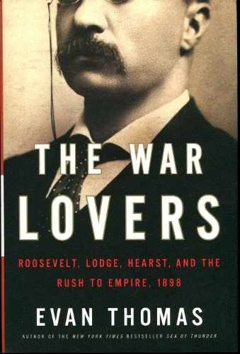 The War Lovers: Roosevelt, Lodge, – Hardcover, by Thomas Evan – Very Good b