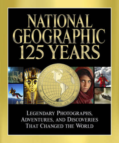 National Geographic 125 Years: Legendary Photographs, Adventures, and Dis – GOOD