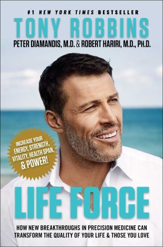 Life Force: How New Breakthroughs in Precis- Tony Robbins, 198212170X, hardcover