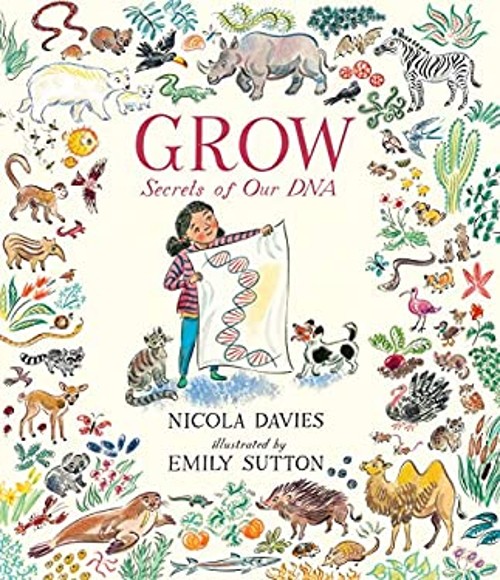 Grow: Secrets of Our DNA Picture Book Nicola Davies