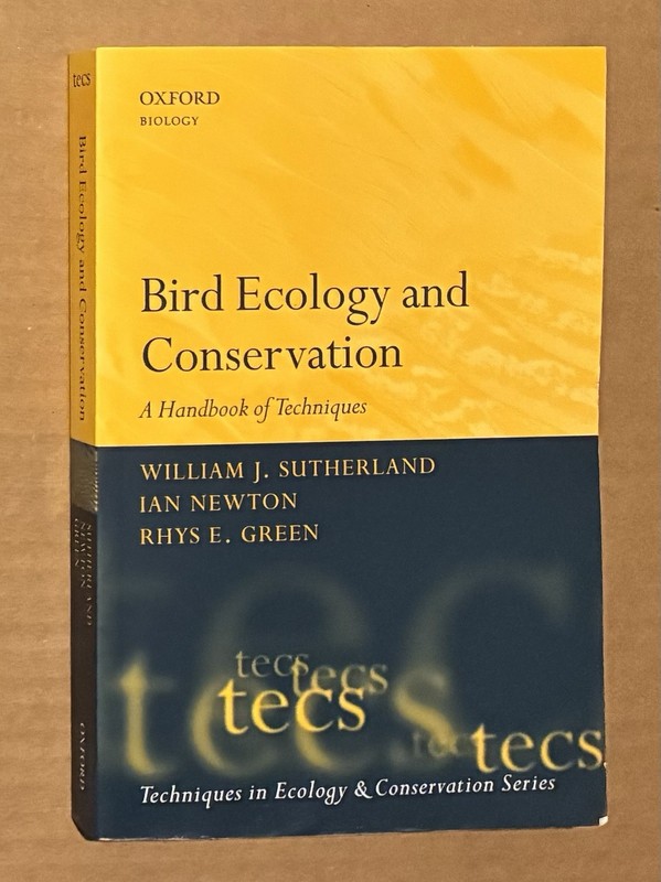 Bird Ecology and Conservation: A Handbook of Techniques by William J Sutherland