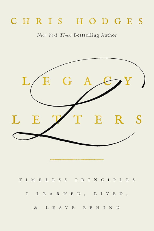 Legacy Letters: Timeless Principles I Learned, Lived, and Leave Behind