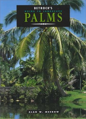 Guide to Landscape Palms – Hardcover By Alan W. Meerow – GOOD