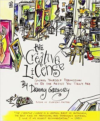 The Creative License by Danny Gregory