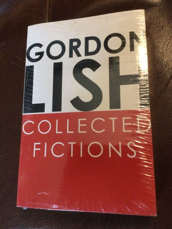 Collected Fictions by Gordon Lish – 2010 – New and Factory Shrink-wrapped