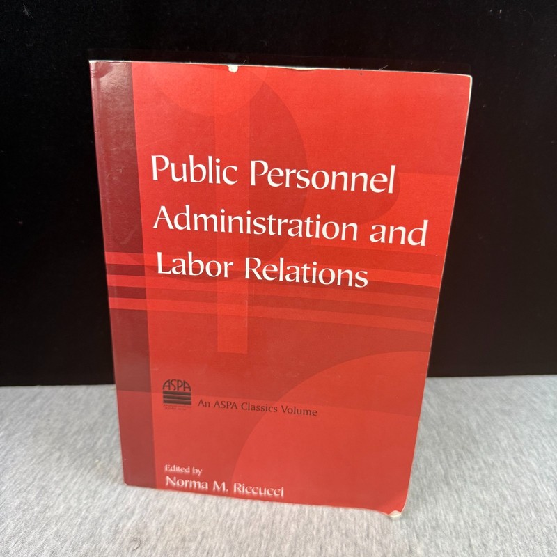 Public Personnel Administration and Labor Relations – Norma M. Riccucci – ASPA